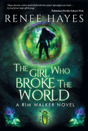 The Girl Who Broke the World: Book One - Publishers Weekly Editor's Pick