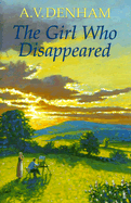 The Girl Who Disappeared - Denham, A V