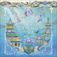 The Girl Who Fell Beneath the Sea: the New York Times bestselling magical fantasy