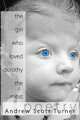 The Girl Who Loved Dorothy the Most - Turner, Andrew Scott