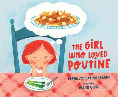 The Girl Who Loved Poutine - Nicholson, Lorna Schultz