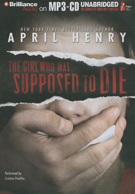 The Girl Who Was Supposed to Die - Henry, April, and Panfilio, Cristina (Read by)