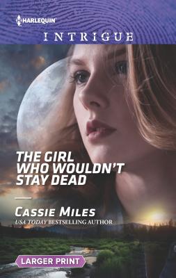 The Girl Who Wouldn't Stay Dead - Miles, Cassie