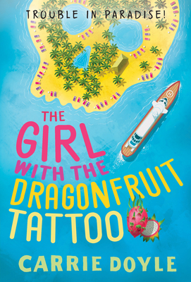 The Girl with the Dragonfruit Tattoo - Doyle, Carrie