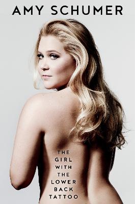 The Girl with the Lower Back Tattoo - Schumer, Amy