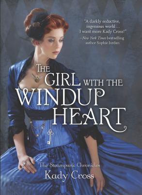 The Girl with the Windup Heart - Cross, Kady