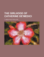 The Girlhood Of Catherine De'medici