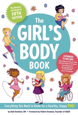 The Girl's Body Book (Fifth Edition): Everything Girls Need to Know for Growing Up! (Puberty Guide, Girl Body Changes, Health Education Book, Parenting Topics, Social Skills, Books for Growing Up) - Dunham, Kelli, RN, Bsn, and Tallardy, Laura (Illustrator)