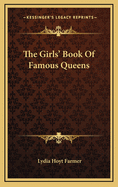 The Girl's Book of Famous Queens