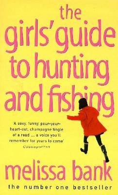 The Girls' Guide to Hunting And Fishing - Bank, Melissa