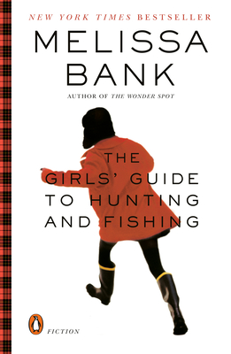 The Girls' Guide to Hunting and Fishing - Bank, Melissa