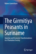 The Girmitiya Peasants in Suriname: Agrarian and Economic Transformations in a Plantation Society