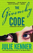 The Givenchy Code - Kenner, Julie