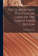 The Glacial And Postglacial Lakes Of The Great Lakes Region