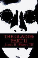 The Gladds: Part II