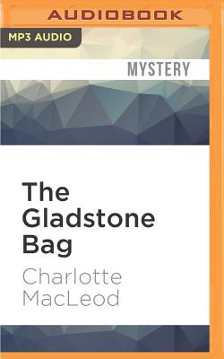 The Gladstone Bag - MacLeod, Charlotte