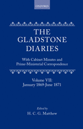 The Gladstone Diaries: Volume 7: January 1869-June 1871