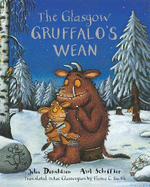 The Glasgow Gruffalo's Wean: The Gruffalo's Child in Glaswegian