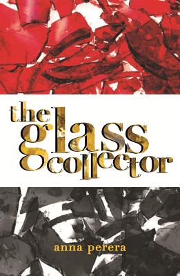 The Glass Collector - Perera, Anna