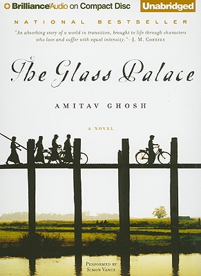 The Glass Palace - Ghosh, Amitav, and Vance, Simon (Read by)