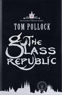 The Glass Republic: The Skyscraper Throne Book 2