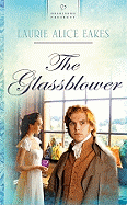 The Glassblower - Eakes, Laurie Alice