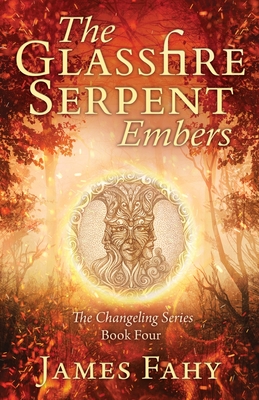 The Glassfire Serpent Part I, Embers: An epic fantasy adventure - Fahy, James