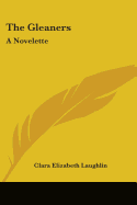 The Gleaners: A Novelette