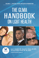 The Glma Handbook on LGBT Health: [2 Volumes]