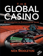 The Global Casino: An Introduction to Environmental Issues