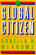 The Global Citizen - Meloy, Ellen (Contributions by), and Meadows, Donella H
