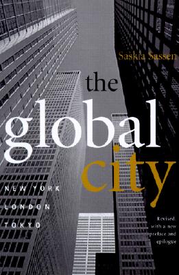 The Global City: New York, London, Tokyo - Sassen, Saskia, PhD