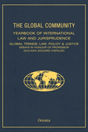 The Global Community Yearbook of International Law and Jurisprudence: Global Trends: Law, Policy & Justice Essays in Honour of Professor Giuliana Ziccardi Capaldo