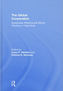 The Global Corporation: Sustainable, Effective and Ethical Practices, a Case Book