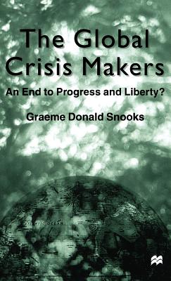The Global Crisis Makers: An End to Progress and Liberty? - Na, Na
