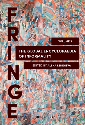 The Global Encyclopaedia of Informality, Volume 2: Understanding Social and Cultural Complexity - Ledeneva, Alena (Editor)