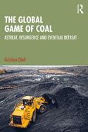 The Global Game of Coal: Retreat, Resurgence and Eventual Retreat