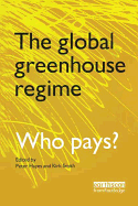 The Global Greenhouse Regime: Who Pays?