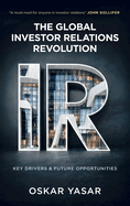 The Global Investor Relations Revolution: Key Drivers and Future Opportunities