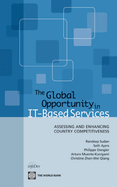 The Global Opportunity in IT-Based Services: Assessing and Enhancing Country Competitiveness