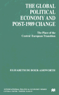 The Global Political Economy and Post-1989 Change: The Place of the Central European Transition