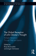 The Global Reception of John Dewey's Thought: Multiple Refractions Through Time and Space