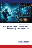 The global talent revolution: navigating the age of AI