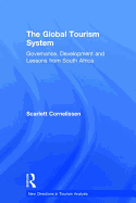 The Global Tourism System: Governance, Development and Lessons from South Africa