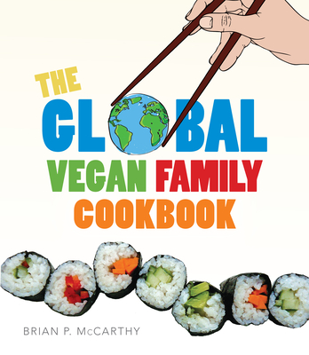 The Global Vegan Family Cookbook - McCarthy, Brian P