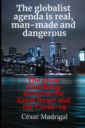 The globalist agenda is real, man-made and dangerous: The great friendship between the Great Reset and the Covid-19