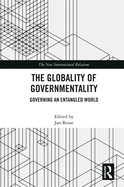 The Globality of Governmentality: Governing an Entangled World