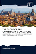 The Globe of the Quaternary Glaciations