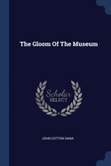 The Gloom Of The Museum