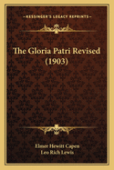 The Gloria Patri Revised (1903)